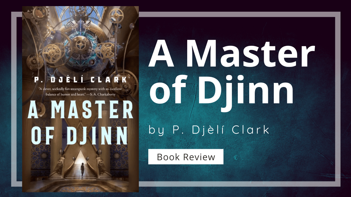 A Master of Djinn by P. Djèlí&nbsp;Clark