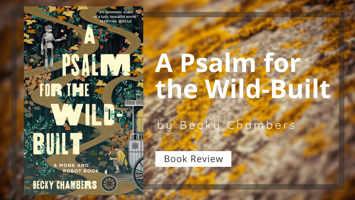 A Psalm for the Wild-Built by Becky&nbsp;Chambers